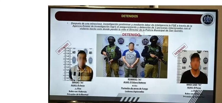Detienen a tres presuntos implicados en asesinato del director de la policía de San Quintín