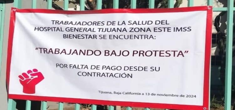 Trabajan “Bajo protesta” personal del Hospital Zona Este de Tijuana